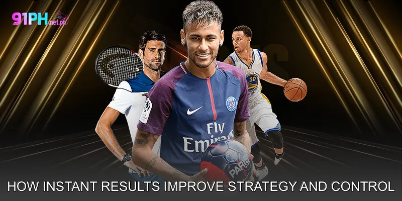 How Instant Results Improve Strategy and Control