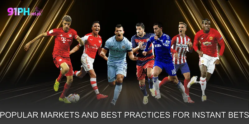 Popular Markets and Best Practices for Instant Bets