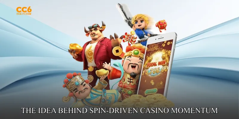 The Idea Behind Spin-Driven Casino Momentum