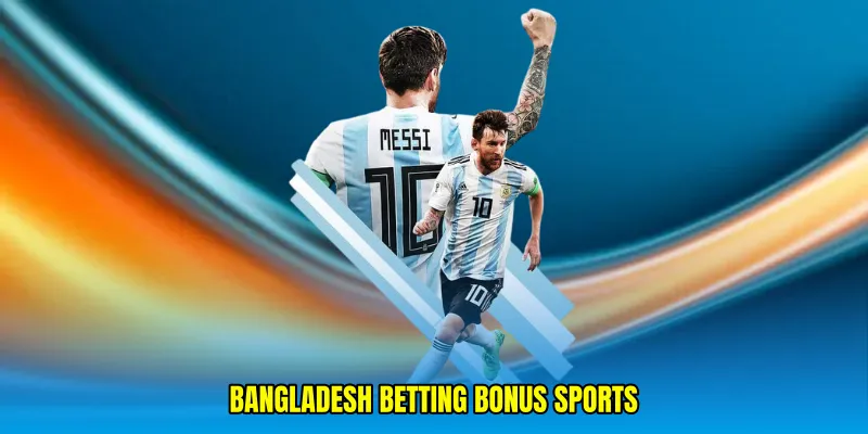 Bangladesh betting bonus sports