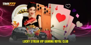 Lucky streak VIP gaming royal club